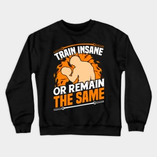 Train insane Crewneck Sweatshirt